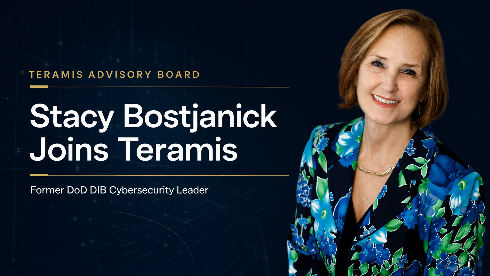 Stacy Bostjanick joins the Teramis Advisory Board as former DoD DIB Cybersecurity leader Windows title: Stacy Bostjanick Joins Teramis Advisory Board